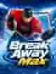 Break Away Max