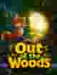 Out of the Woods